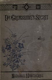 Doctor Grimshawe's Secret