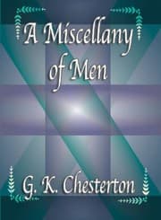 Miscellany Of Men, A (The Works Of G. K. Chesterton)