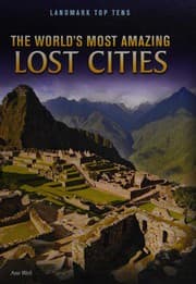 World's Most Amazing Lost Cities