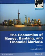 The Economics of Money, Banking, and Financial Markets