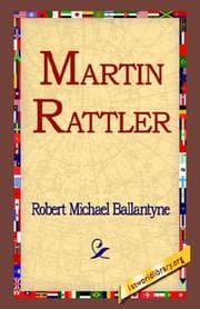 Martin Rattler, or, A boy's adventures in the forests of Brazil