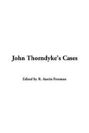 John Thorndyke's Cases