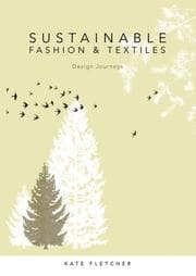 Sustainable Fashion and Textiles