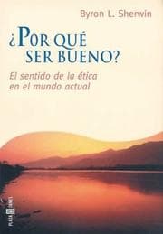 Por Que Ser Bueno? - El Sentido de La Etica
