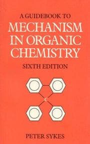 A guidebook to mechanism in organic chemistry