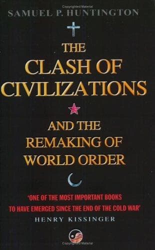 The Clash of Civilizations and the Remaking of World Order
