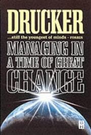 Managing in a Time of Great Change