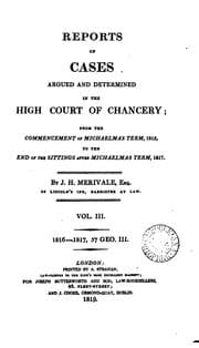 Reports of cases argued and determined in the High Court of Chancery