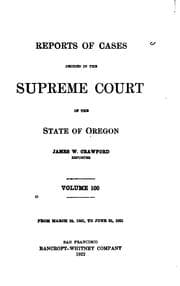 Reports of Cases Decided in the Supreme Court of the State of Oregon