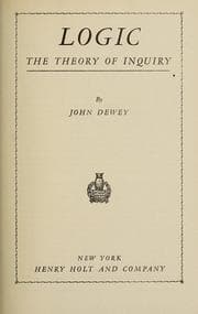 Logic, the theory of inquiry