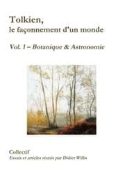 Tolkien, le façonnement d'un monde, volume 1