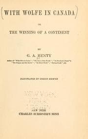 With Wolfe in Canada; or, Winning of a continent