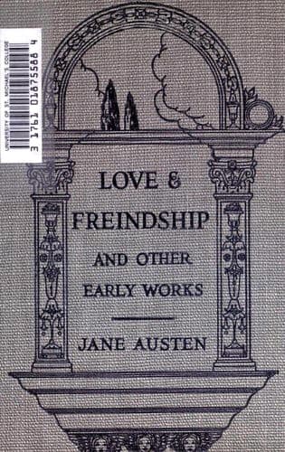 Works (Collection of Letters / History of England / Lady Susan / Lesley Castle / Love & Friendship / Scraps)