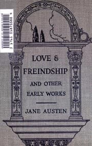 Works (Collection of Letters / History of England / Lady Susan / Lesley Castle / Love & Friendship / Scraps)