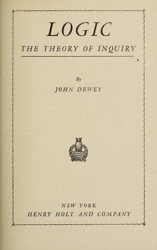 Logic, the theory of inquiry